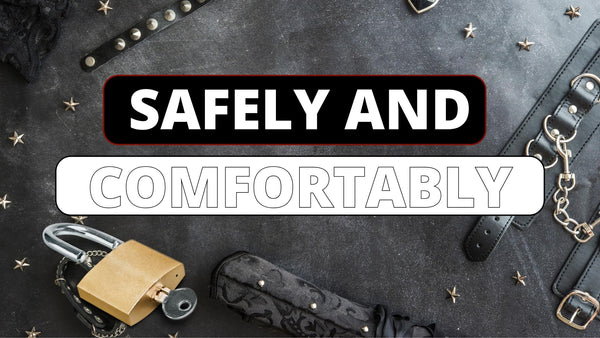 Safely and Comfortably
